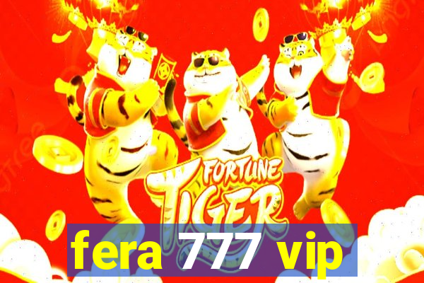 fera 777 vip